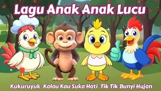 Lagu Anak Anak Lucu ~ Kukuruyuk, Kalau Kau Suka Hati, Tik Tik Tik Bunyi Hujan