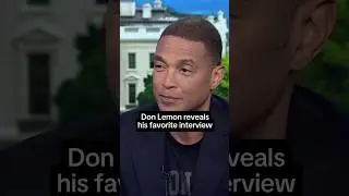 Don Lemon reveals his favorite interview