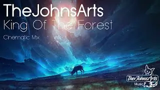 TheJohnsArts - King Of The Forest (Cinematic Version) [Emergent Shores] Music Video