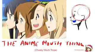 the anime side mouth thing (and why does it look weird)