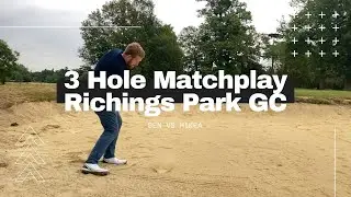 Richings Park Golf Club - 3 Hole Matchplay (Course Vlog #6)