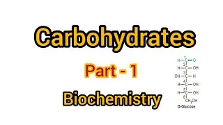 Carbohydrates |  part - 1  | biochemistry | MBBS  #mbbs #1styearmbbslectures #lecture #carbohydrate