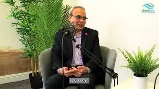 Clean Air Justice Network & Healthy Air Coalition - Podcast #2 with Dr Satish Rao from NHS, BWCH