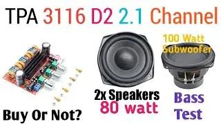TPA3116D2 Amplifier Board | Bass Test | Tpa3116d2 Class D 2.1 80w&times;2 + 100W Audio Amplifier.