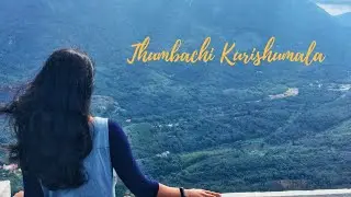 Thumbachi Kurishumala || Idukki || MalayalamTravelVlog