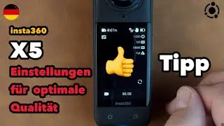 insta360 - X5 - Einstellungen für optimale Qualität - deutsch - Tipp - Anleitung, Tutorial