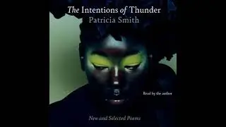 Intentions of Thunder - Patricia Smith