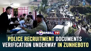 POLICE RECRUITMENT DOCUMENTS VERIFICATION UNDERWAY IN ZUNHEBOTO