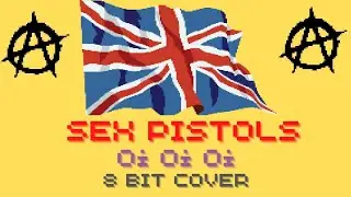 Sex Pistols - Oi Oi Oi (8 BIT Cover)