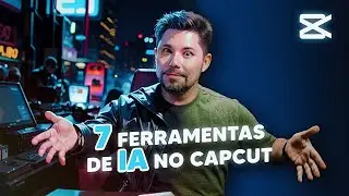 7 Ferramentas com INTELIGÊNCIA ARTIFICIAL no CAPCUT 🤖