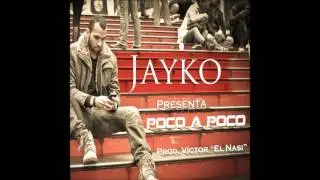 Poco A Poco - Jayko El Prototipo