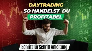 Daytrading: So handelst du profitabel | Schritt f&uuml;r Schritt