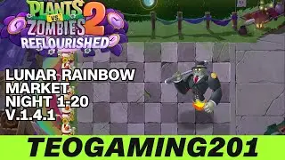 Lunar Rainbow Market | Night 1-20 | PvZ 2 Reflourished v.1.4.1