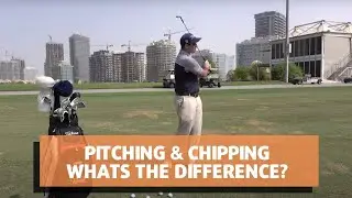 Pitching & Chipping, What's the difference?
