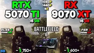 Battlefield 6: RTX 5070 Ti против RX 9070 XT | 1080p | 1440p | 4K |