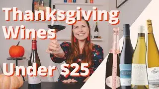Thanksgiving Wine Recommendations Under $25!