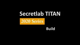 SecretLabs Titan 2020 Series Gaming Chair Build