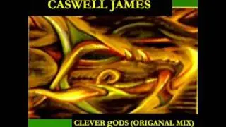 Caswell James- Clever gods