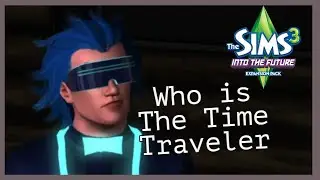 What's up with the time traveler from The Sims 3: Into The Future?