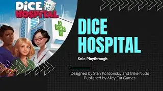 Dice Hospital Solo Playthrough