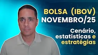 Bolsa para novembro/25. Cen&aacute;rio, dados relevantes e estrat&eacute;gias | An&aacute;lise Especial