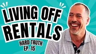 The Hard Truth About Living Off Rentals ft. @KoryMacKinnon | Hard Truth Ep. 15