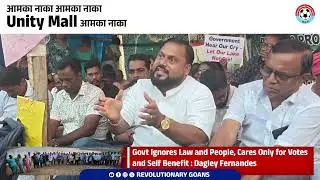 Govt Ignores Law and People, Cares Only for Votes and Self Benefit : Dagley Fernandes