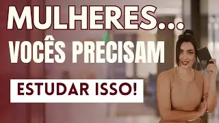 Assuntos que empoderam e que toda MULHER deveria estudar