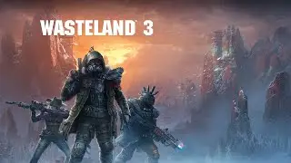 #1 Прохождение Wasteland 3 co-op KpEBeDkO Сл. Главный Гад