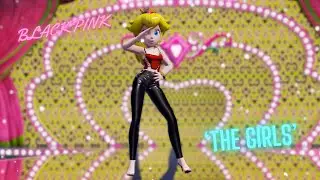 💖【MMD】Princess Peach - BLACKPINK - ‘THE GIRLS’💖
