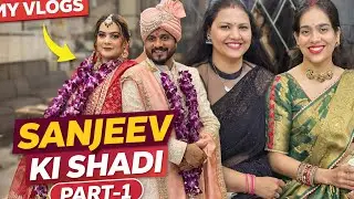 💖 Sanjeev Ki Wedding Vlog Part-1 | Dulha-Dulhan Entry & Family Fun