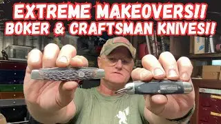 Extreme Makeovers!  Boker and Craftsman Knives!