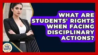 What Are Students' Rights When Facing Disciplinary Actions? | Guide To Your Rights News
