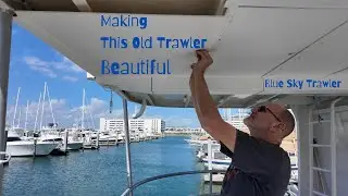 Making this Old Trawler Beautiful
