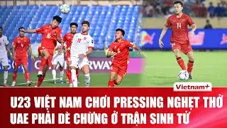 Giờ G nghẹt thở: U23 Việt Nam xông thẳng vào trận chiến sinh tử, quyết lật đổ UAE