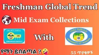 🟡 Freshman Global Trend Mid Exam Collections | from Debre brehan and Gondar Universities |