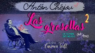 Las Grosellas - Antón Chejov - Relato Cuento Audiolibro