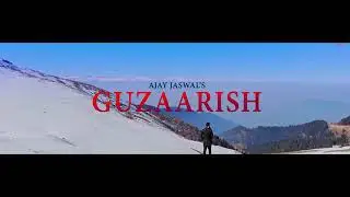 guzarish official video song new Vikas Verma flaora saini srishti bhandari saaj bhatt Sanjeev