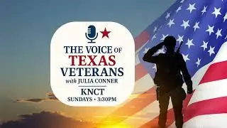 The Voice of Texas Veterans with Julia Conner - 11 January 2026