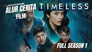 ALUR CERITA FILM TIME TRAVEL TIMELESS S1 FULL EPISODE