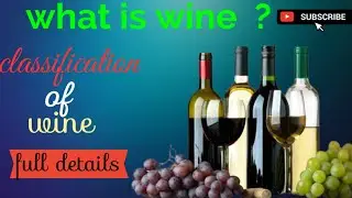 #hoteliers# what is wine ? and classification of wine full detail one by one