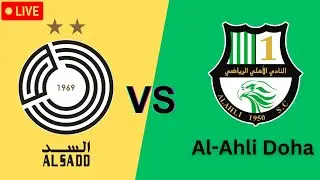 Al-Sadd VS Al-Ahli Doha Live Match Score Update |