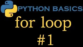 Python Basics 48 # For Loop #1