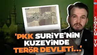 İşte O Uydu Fotoğrafları! Cenk Özatıcı PKK'nın Suriye'deki Şeytani Oyununu Deşifre Etti