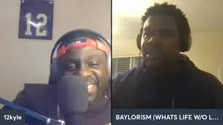 California Love with Baylor... | The 12Kyle Podcast