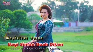 Lagu Karo terbaru gendang salih | Bagi Siman buah diken  |  Magdalena barus official video music 