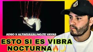 Adso x Altafulla &ndash; No te vayas (Video Oficial) | &iexcl;Reacci&oacute;n IMPACTANTE!