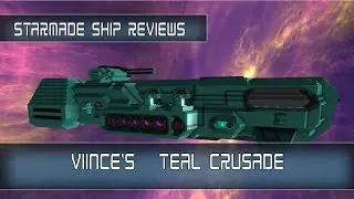 StarMade Ship Reviews: Teal Crusade