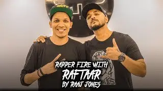 RAPPER FIRE WITH 'RAFTAAR' BY RAAJ JONES