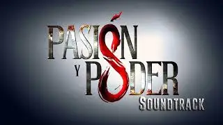 Pasi&oacute;n y Poder - Soundtrack 31 (ORIGINAL) - Tensi&oacute;n Dram&aacute;tica V2